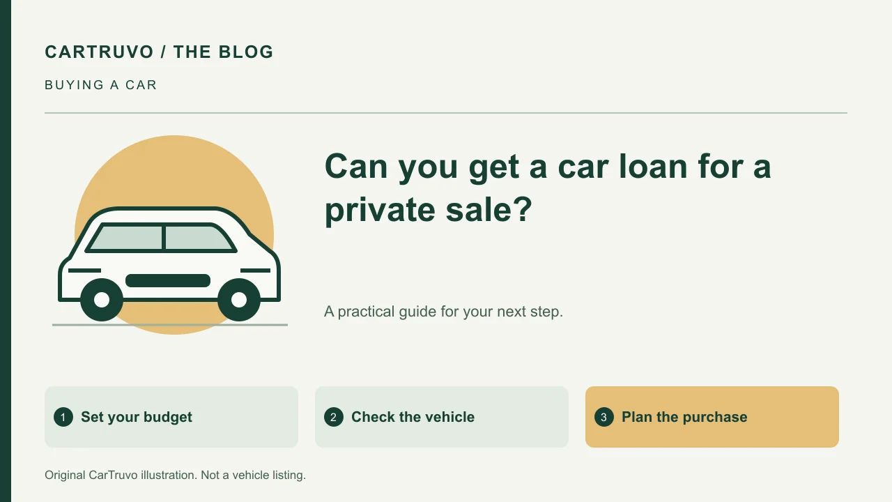 CarTruvo illustrated guide: Can you get a car loan for a private sale?